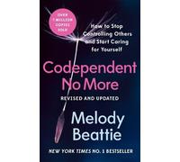 Codependent No More: How to Stop Controlling Others and Start Caring for Yourself
