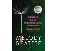 Melody Beattie Libérate de la Codependencia: Cómo Dejar de Controlar (Tascabile)