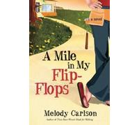 Melody Carlson A Mile in My Flip Flops (Tascabile)