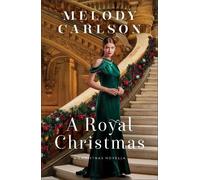 Melody Carlson A Royal Christmas - A Christmas Novella (Copertina rigida)