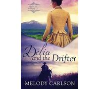Melody Carlson Delia and the Drifter (Tascabile) Westward to Home