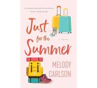 Melody Carlson Just for the Summer (Tascabile)