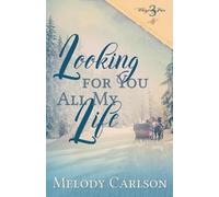 Melody Carlson Looking for You All My Life (Tascabile)