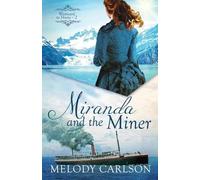 Melody Carlson Miranda and the Miner (Tascabile)