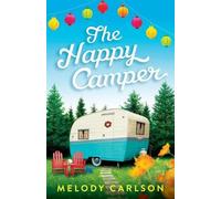 Melody Carlson The Happy Camper (Tascabile)
