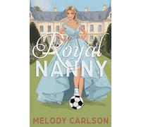 Melody Carlson The Royal Nanny (Tascabile)