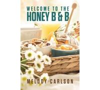 Melody Carlson Welcome to the Honey B & B (Copertina rigida)
