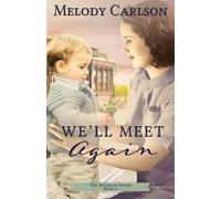 Melody Carlson We'll Meet Again (Tascabile) Mulligan Sisters
