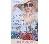 Melody Deblois Undercover in Venice Beach (Tascabile) Love Is a Beach