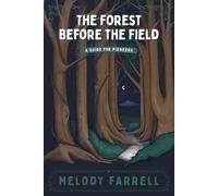 Melody Farrell The Forest Before The Field (Tascabile)