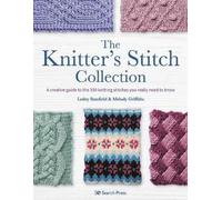 Melody Griffiths Lesley Stanfield The Knitter’s Stitch Collection (Tascabile)