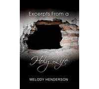 Melody Henderson Excerpts From a Holy Life (Tascabile)