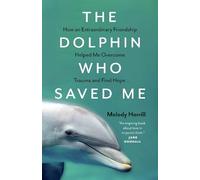 Melody Horrill The Dolphin Who Saved Me (Tascabile)