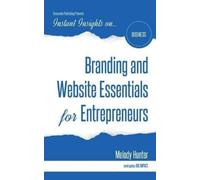 Melody Hunter Branding and Website Essentials for Entrepreneurs (Tascabile)