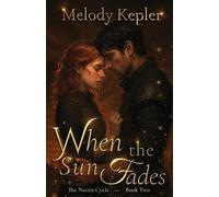 Melody Kepler When the Sun Fades (Tascabile)