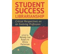 Melody Lee Rood Student Success Librarianship (Tascabile) (PRESALE 31/08/2025)
