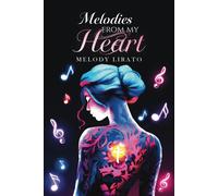 Melody Lirato Melodies from my heart (Tascabile)