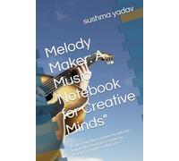 Melody Maker: A Music Notebook for Creative Minds": Inspire Your Musical Journey with This Unique Notebook for Composing, Practicing, and Recording Ideas"