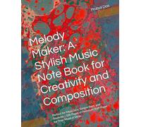 Melody Maker: A Stylish Music Note Book for Creativity and Composition: Perfect for Musicians, Songwriters, and Students | 100 Pages of Premium Staff Paper for Your Musical Ideas