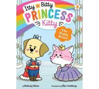 Melody Mews The Puppy Prince (Copertina rigida) Itty Bitty Princess Kitty