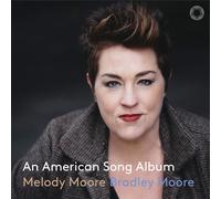 Melody Moore Melody Moore/Bradley Moore: An American Song Album Hybrid