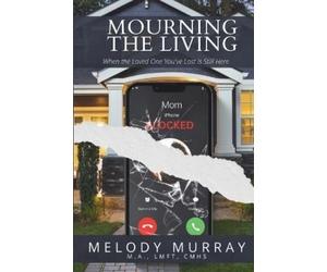 Melody Murray Mourning the Living (Tascabile)
