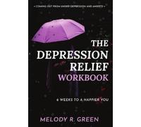 Melody R Green The Depression Relief Workbook (Tascabile)
