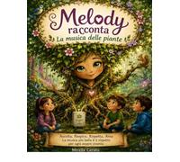 Melody racconta: La musica delle piante