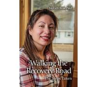 Melody Rose Paul Walking the Recovery Road (Tascabile)