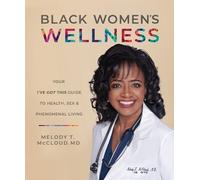Melody T. McCloud Black Women's Wellness (Tascabile)