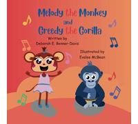 Melody the Monkey and Greedy the Gorilla