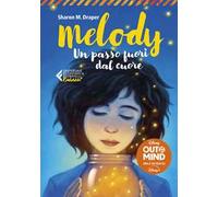 Melody. Un passo fuori dal cuore