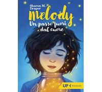 Libri Draper Sharon M. - Melody. Un Passo Fuori Dal Cuore