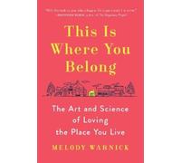 Melody Warnick This Is Where You Belong (Copertina rigida)