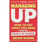 Melody Wilding Managing Up (Copertina rigida)