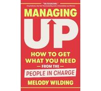 Melody Wilding Managing Up (Copertina rigida)