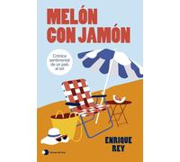 Melón con jamón: Crónica sentimental de un país al sol