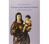 Meloni,Maria Giusepp - Il santuario della Madonna di Bonaria. Origini e diffusio