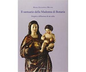 Meloni,Maria Giusepp - Il santuario della Madonna di Bonaria. Origini e diffusio