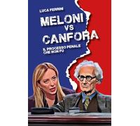 Meloni vs Canfora. Il processo penale che non fu