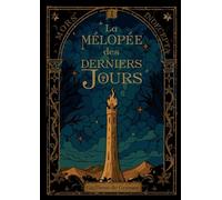 Melopee derniers jours