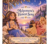 Melpomene's Honest Song: A Gentle Story About Feeling Your Feelings: 4