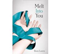 MELT INTO YOU