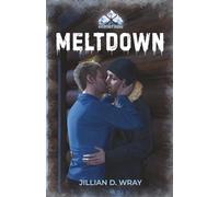 Meltdown: A Best Friends to Lovers MM Romance
