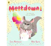 Meltdown!: A hilarious picture book for 3-6 year olds, perfect for summer