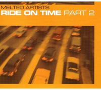 Melted Artists - Ride on Time Part II