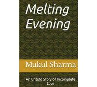 Melting Evening: An Untold Story of Incomplete Love