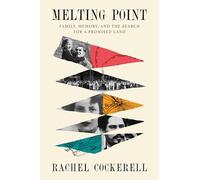 Melting Point: Family, Memory, and the Search for a Promised Land