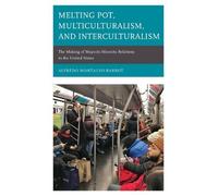 Melting Pot, Multiculturalism, and Interculturalism (Tascabile)