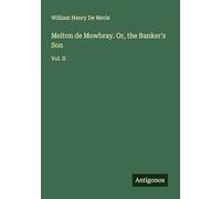 Melton de Mowbray. Or, the Banker's Son: Vol. II